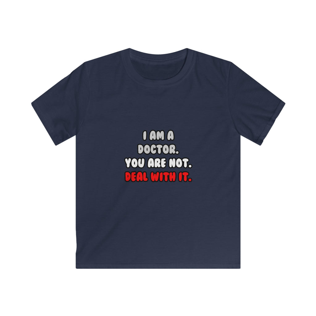 Deal With It ... Funny Doctor - Kids Softstyle Tee