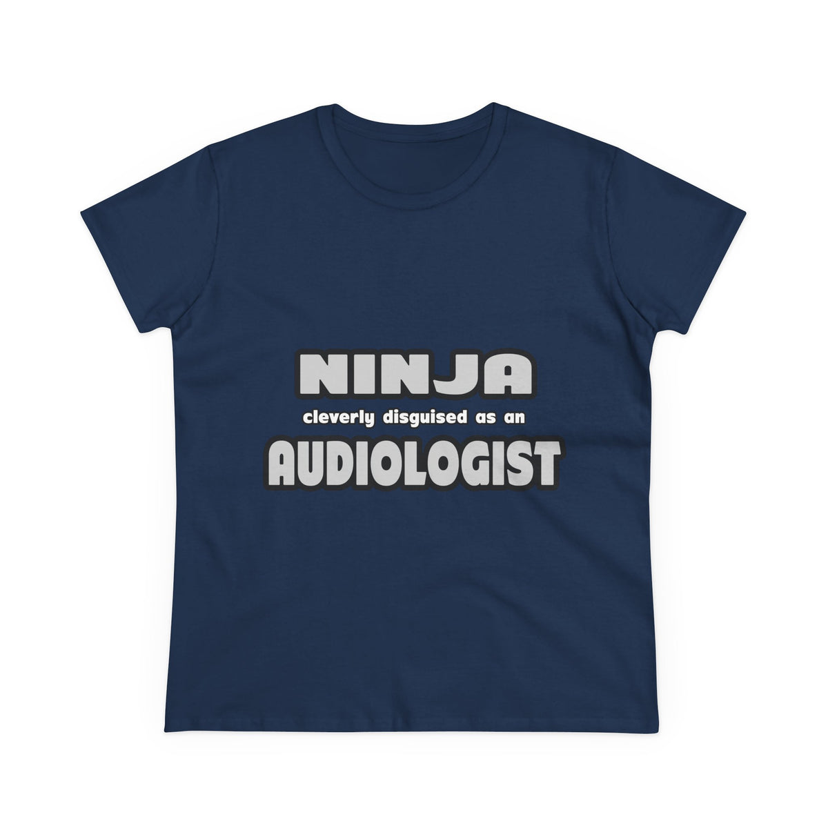 Ninja Cleverly Disguised As An Audiologist - Women's Midweight Cotton Tee