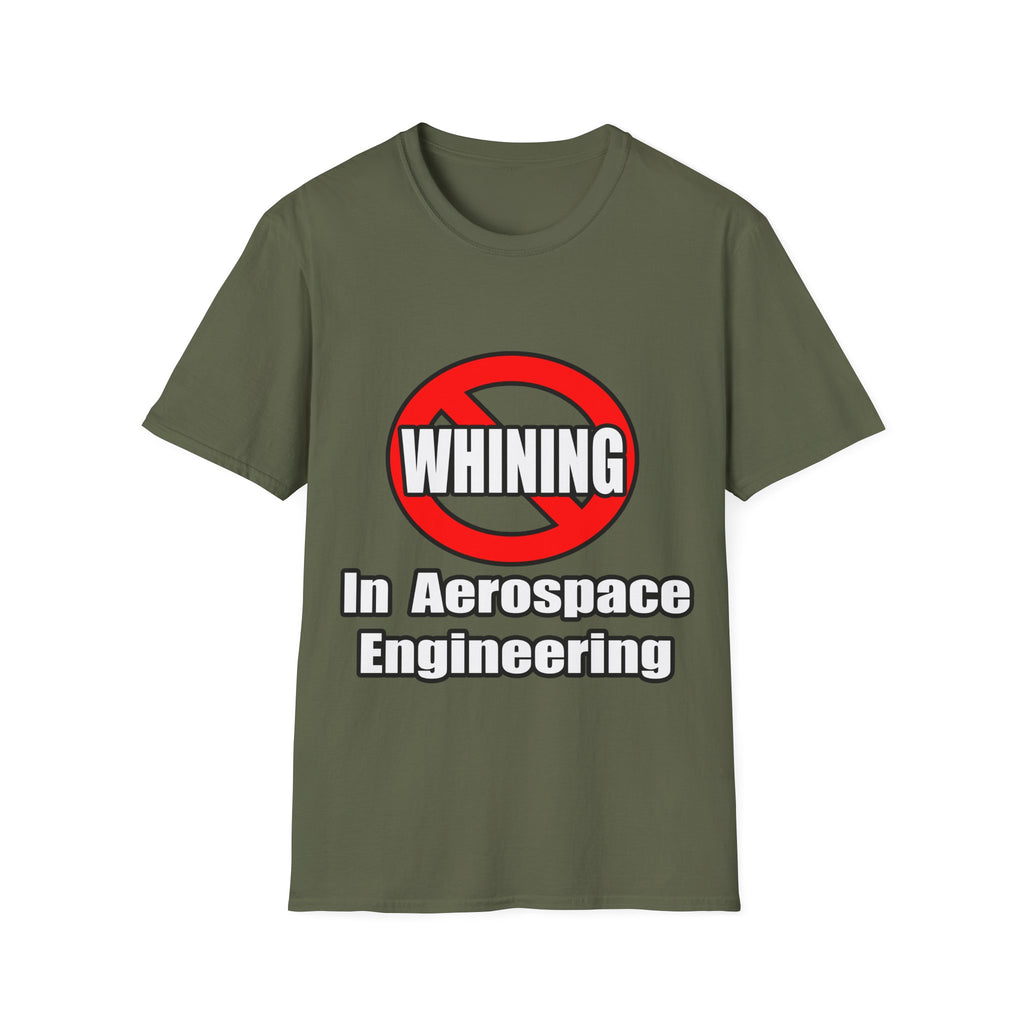 No Whining In Aerospace Engineering - Unisex Softstyle T-Shirt