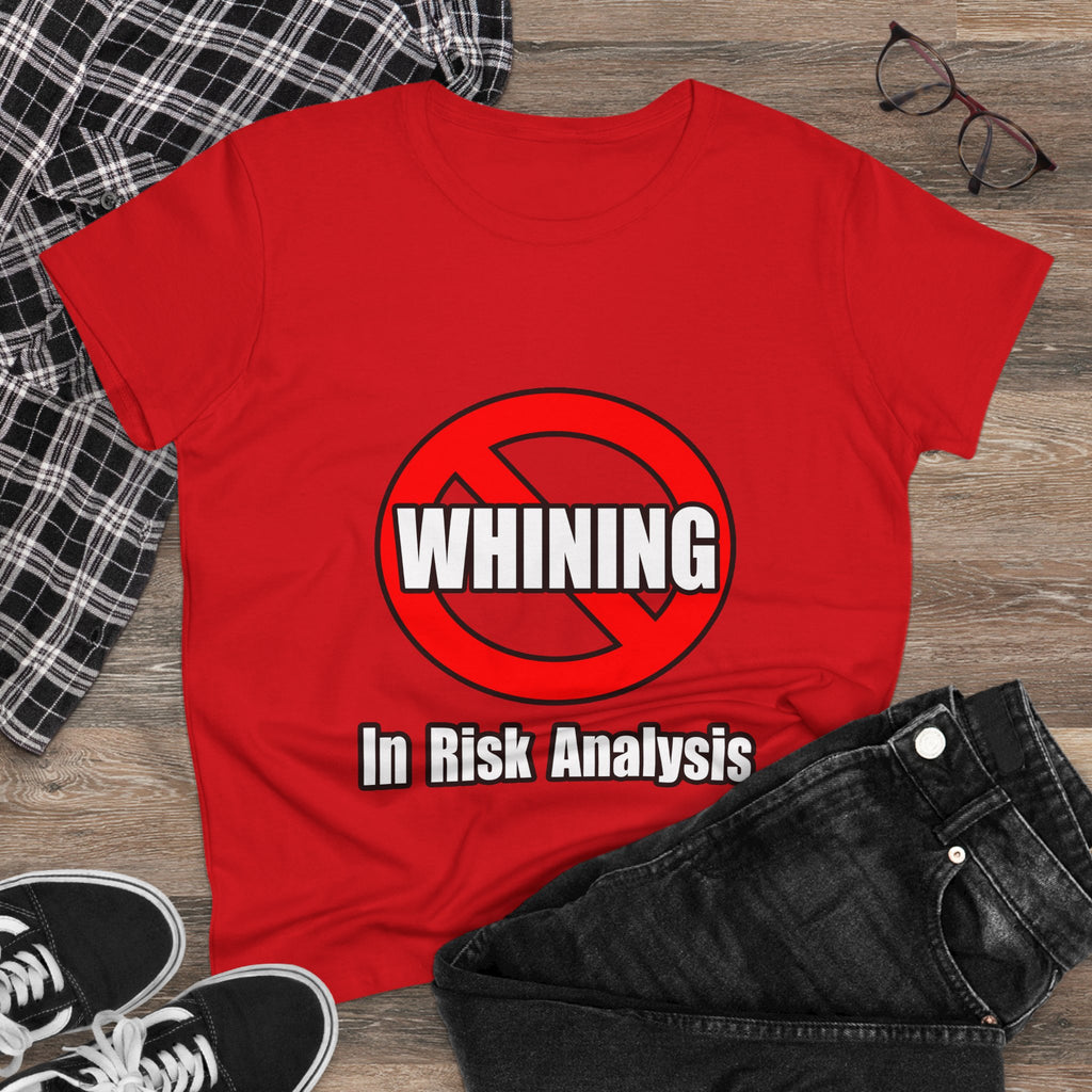 No Whining In Risk Analysis - Women's Midweight Cotton Tee