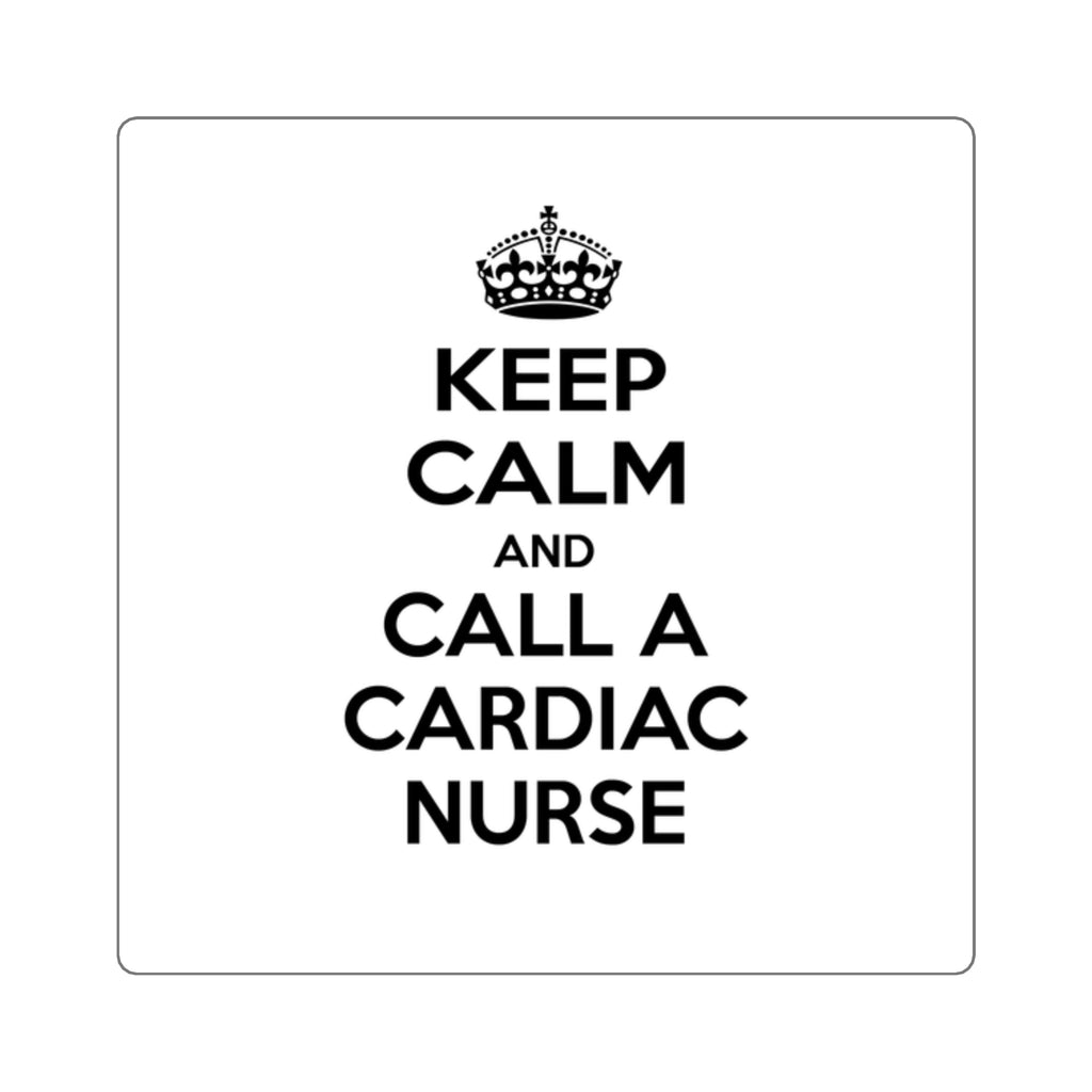 Keep Calm and Call a Cardiac Nurse - Square Stickers