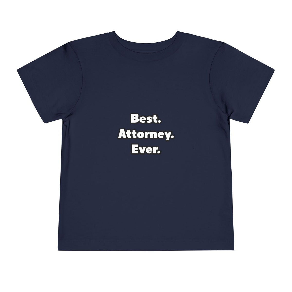 Best. Attorney. Ever - Toddler Short Sleeve Tee
