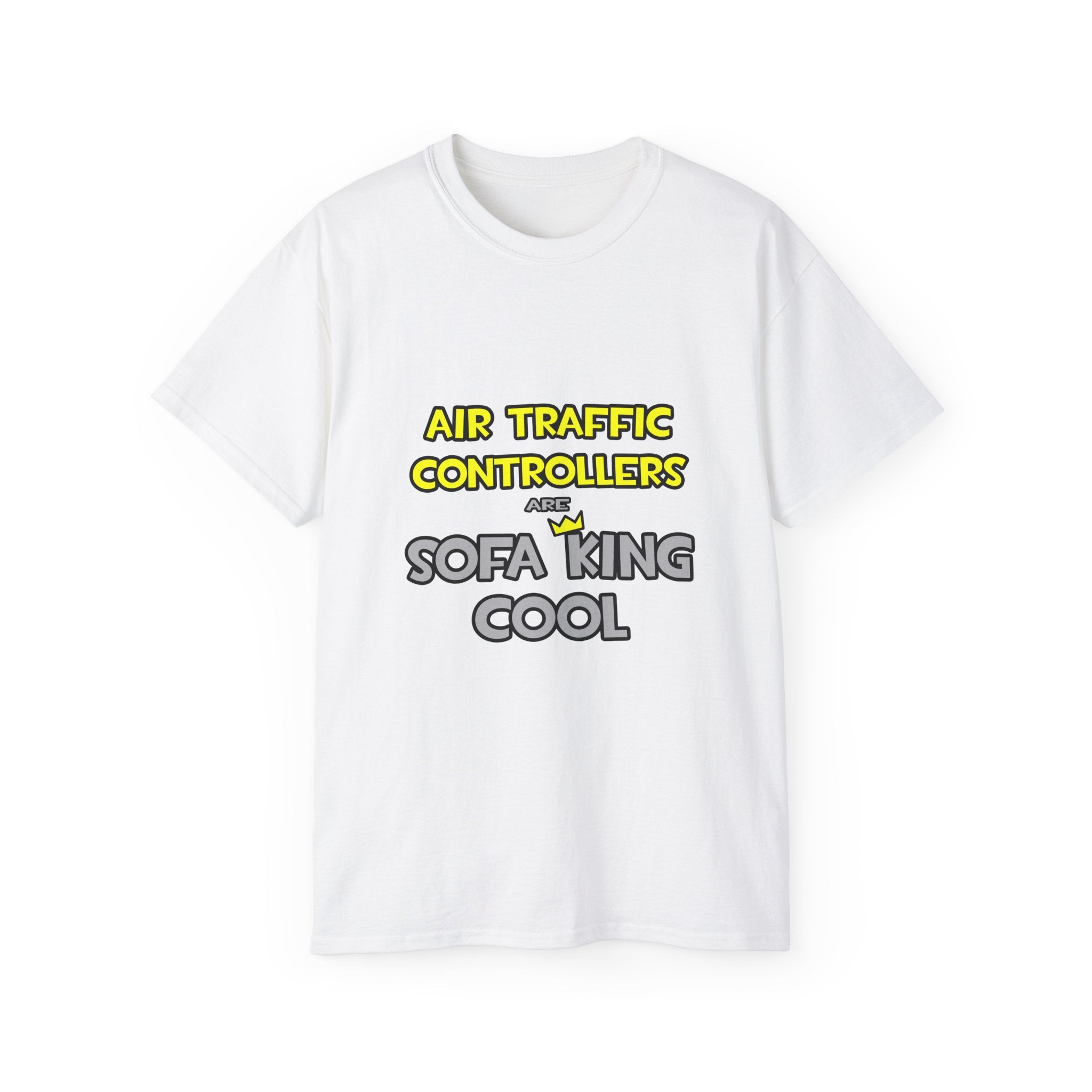 Air Traffic Controllers Are Sofa King Cool - Unisex Ultra Cotton Tee