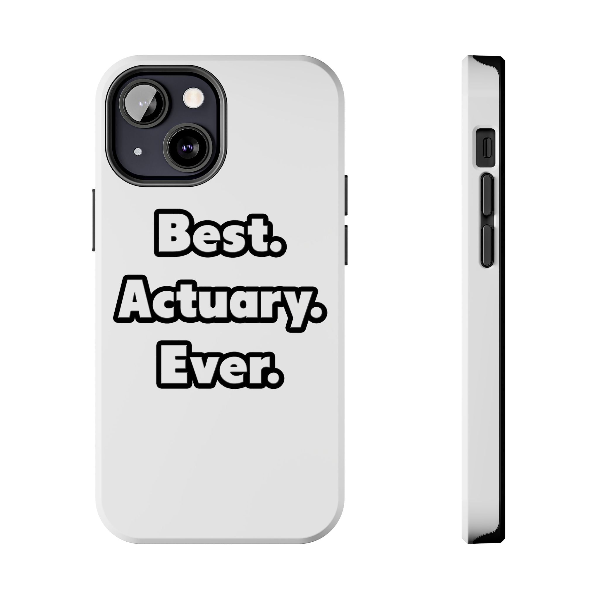 Best. Actuary. Ever - Tough Phone Cases