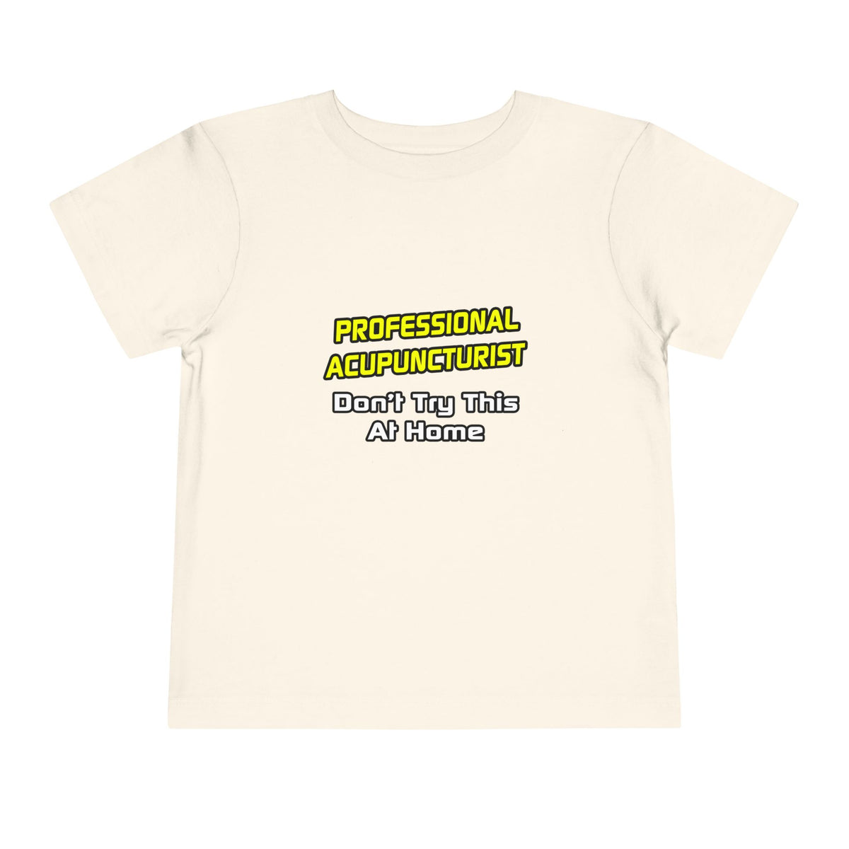 Professional Acupuncturist .. Joke - Toddler Short Sleeve Tee