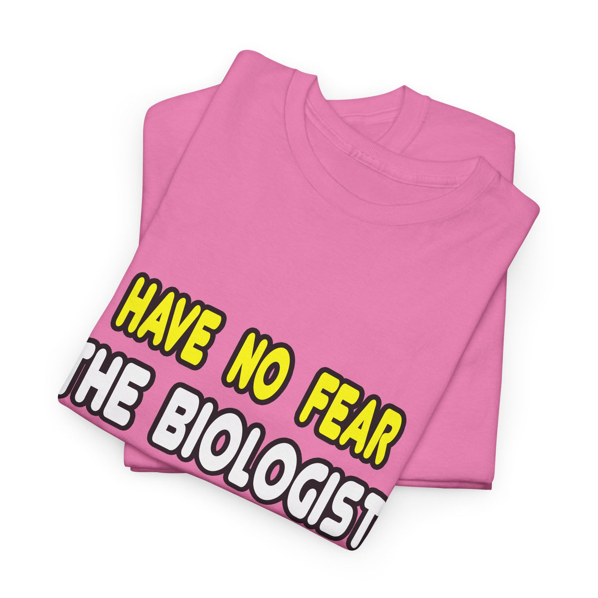 Have No Fear, The Biologist Is Here - Unisex Heavy Cotton Tee