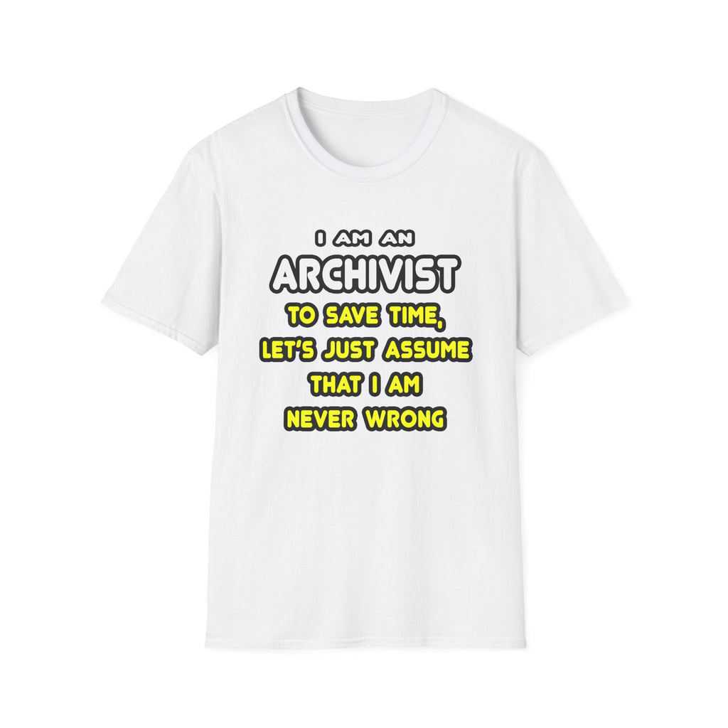 Funny Archivist T Shirts and Gifts - Unisex Softstyle T-Shirt