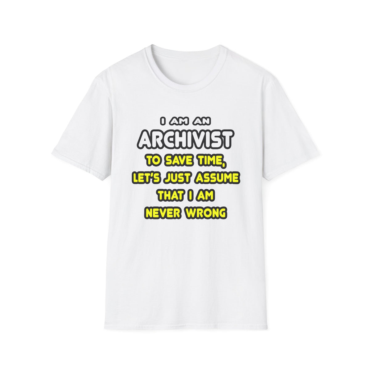 Funny Archivist T Shirts and Gifts - Unisex Softstyle T-Shirt