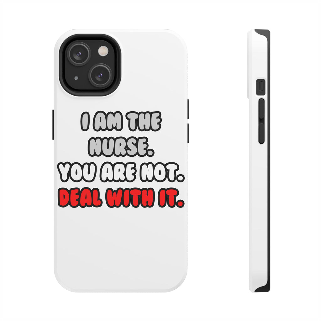 Deal With It ... Funny Nurse - Tough Phone Cases