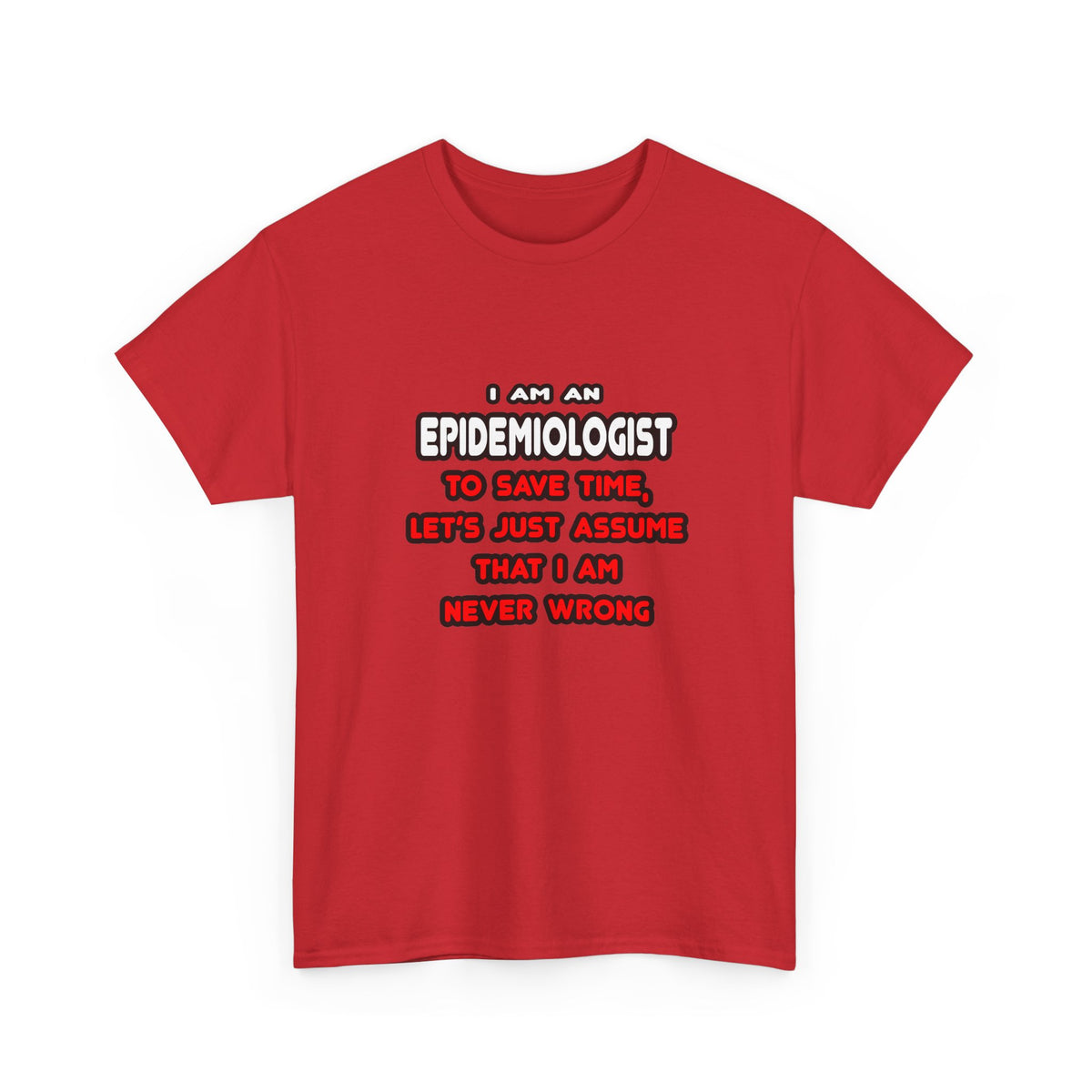 Funny Epidemiologist T Shirts and Gifts - Unisex Heavy Cotton Tee