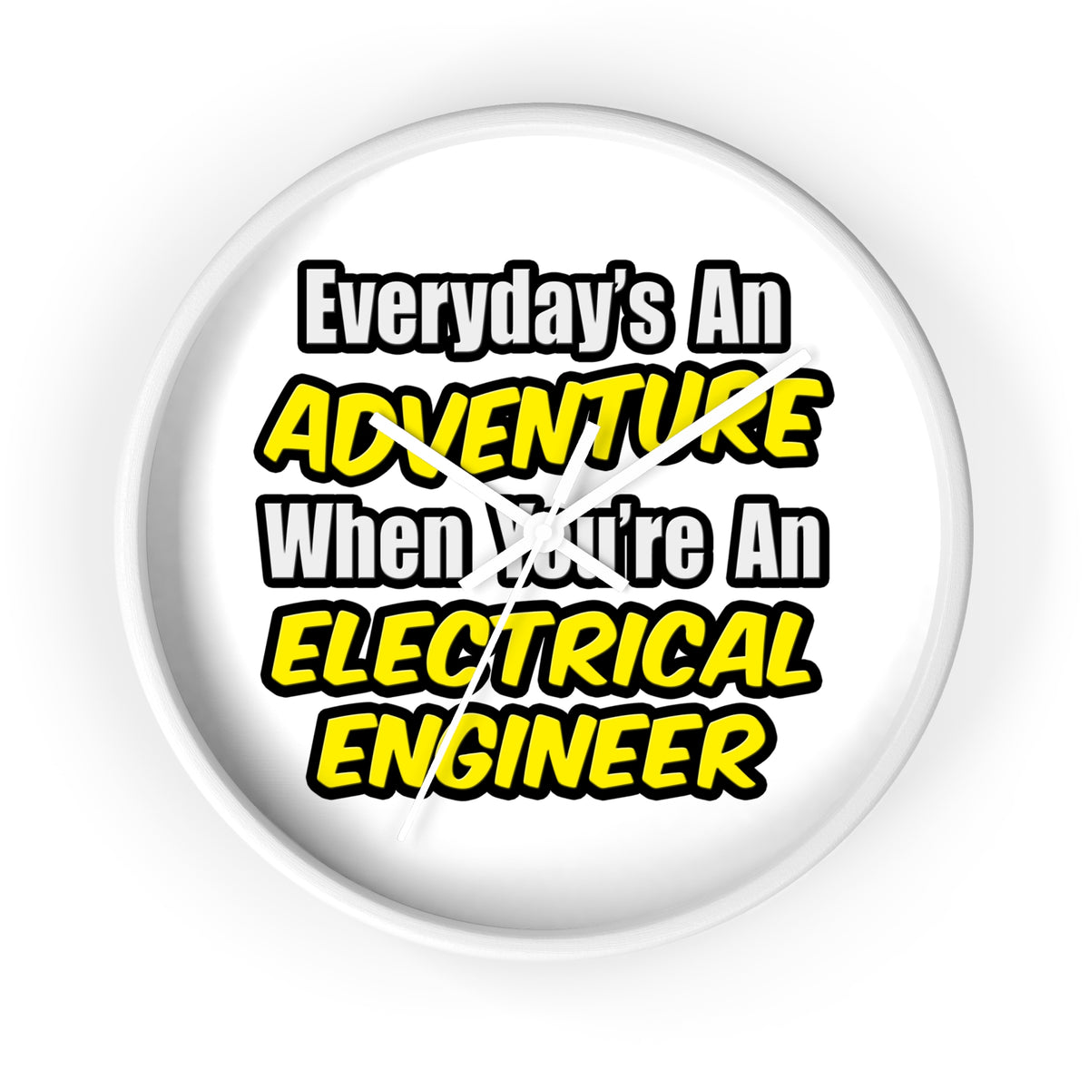 Everyday's An Adventure...Electrical Engineer - Wall Clock