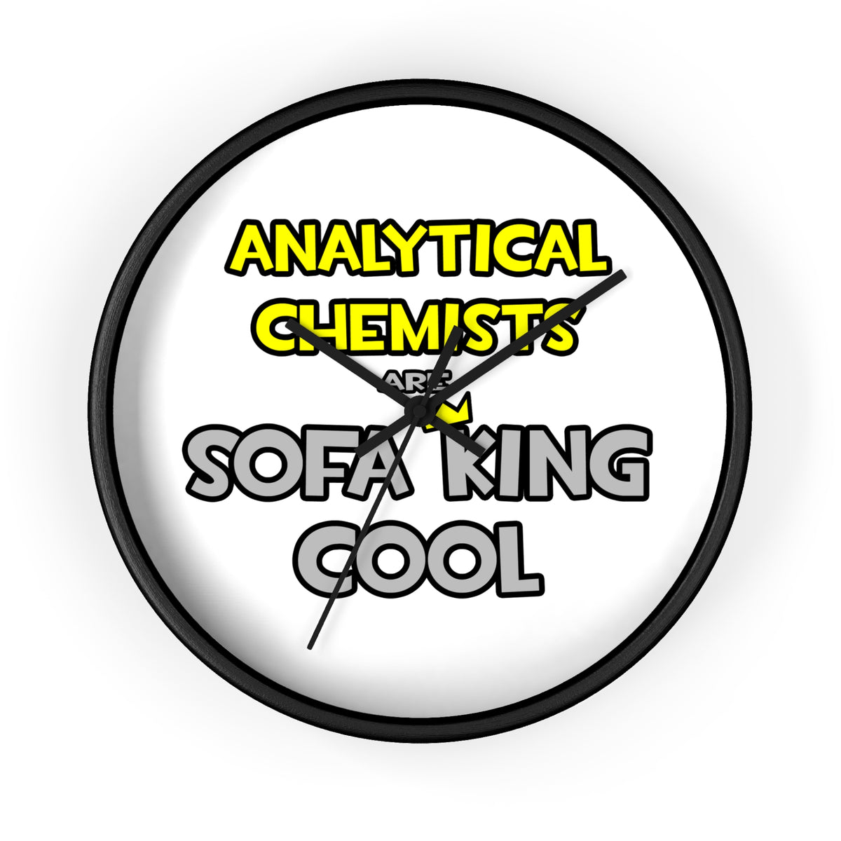 Analytical Chemists Are Sofa King Cool - Wall Clock