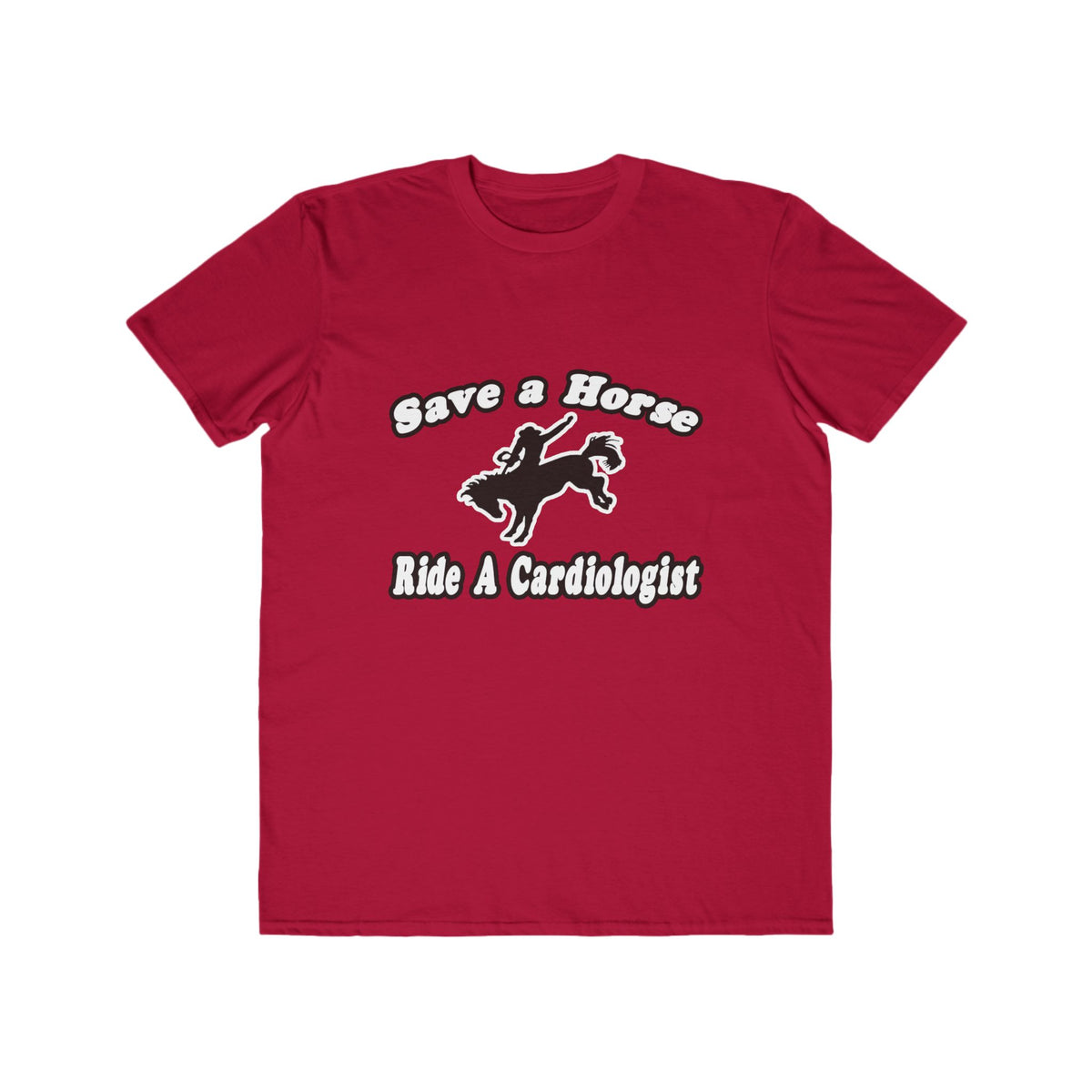 Save Horse, Ride Cardiologist - Men's Lightweight Fashion Tee
