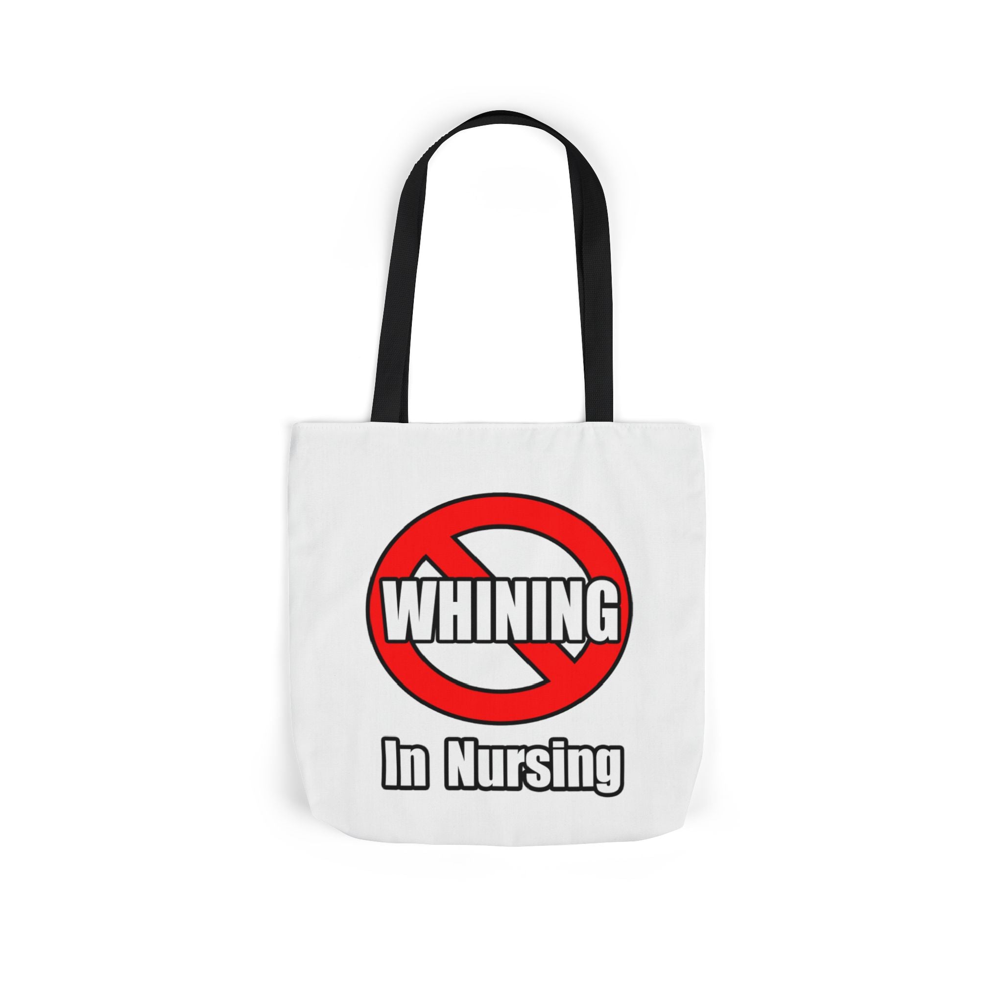 No Whining In Nursing - Canvas Tote Bag, 5-Color Straps