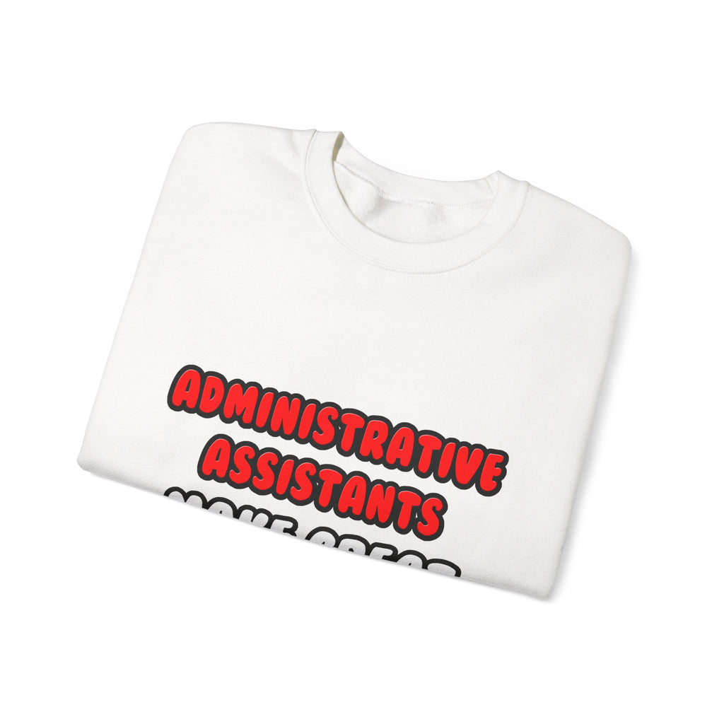 Administrative Assistants Make Great Lovers - Unisex Heavy Blend™ Crewneck Sweatshirt