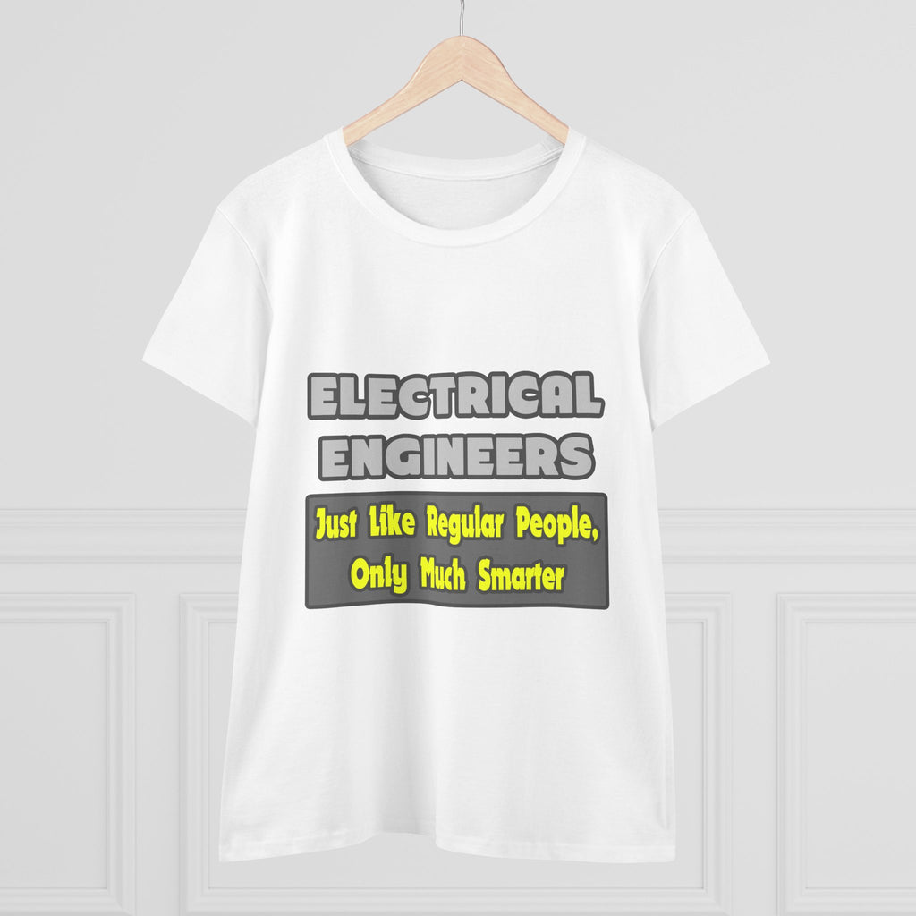 Electrical Engineers...Smarter - Women's Midweight Cotton Tee