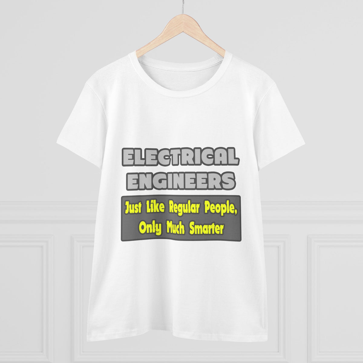 Electrical Engineers...Smarter - Women's Midweight Cotton Tee