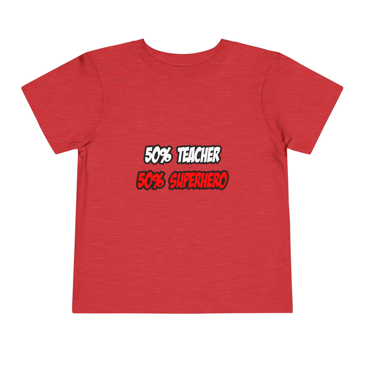 Half Teacher...Half Superhero - Toddler Short Sleeve Tee