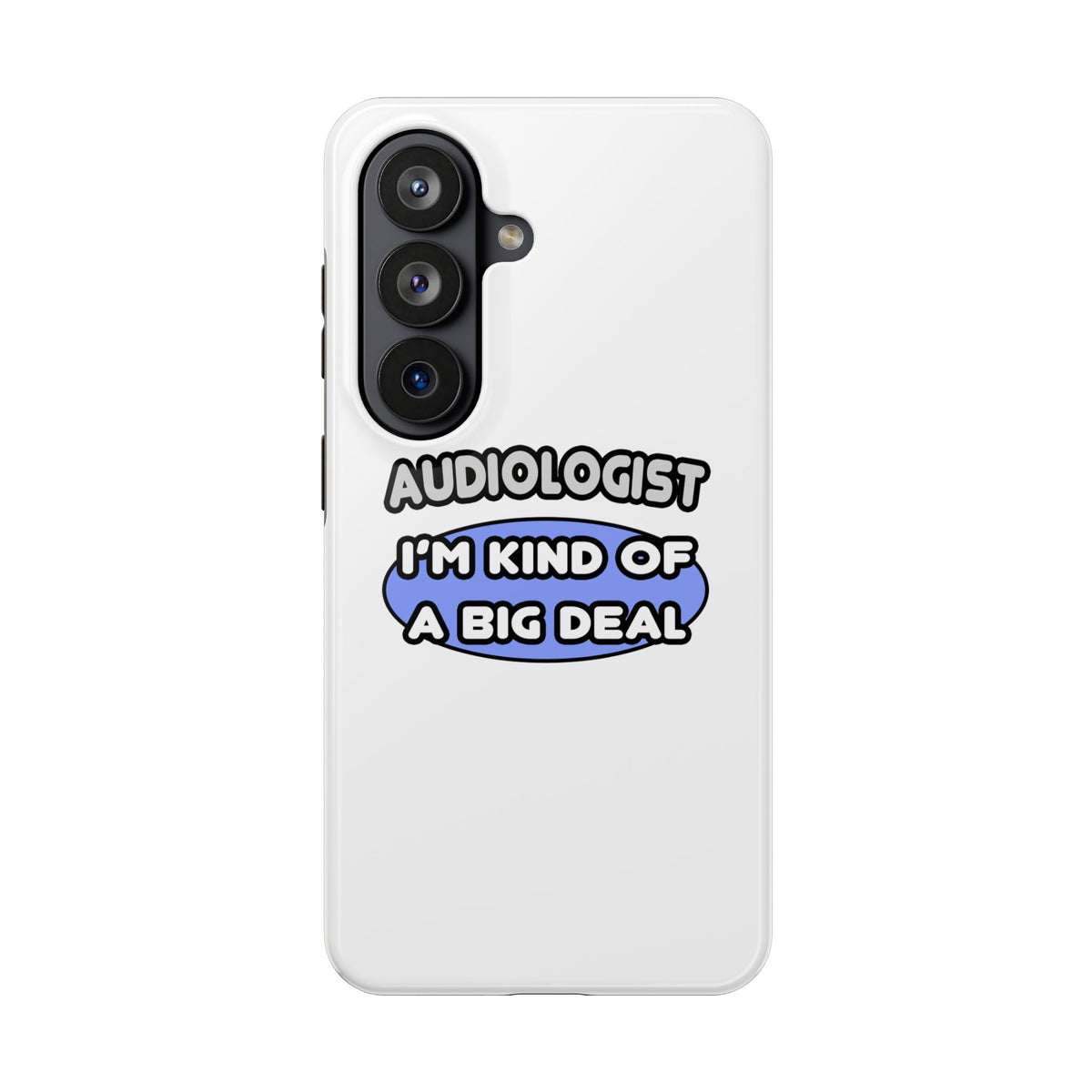 Audiologist....Kind of a Big Deal - Tough Phone Cases