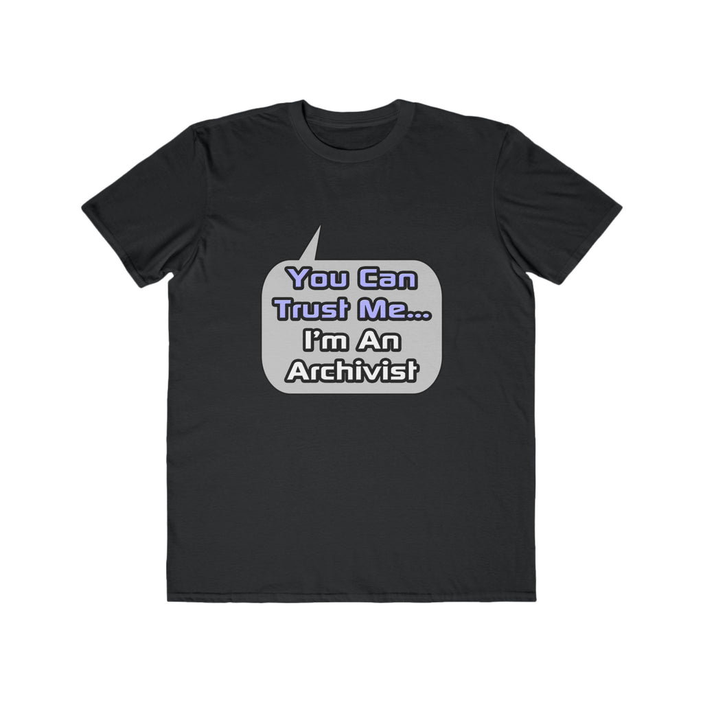 Trust Me .. I'm an Archivist - Men's Lightweight Fashion Tee