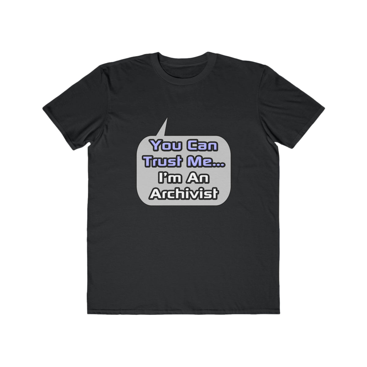 Trust Me .. I'm an Archivist - Men's Lightweight Fashion Tee