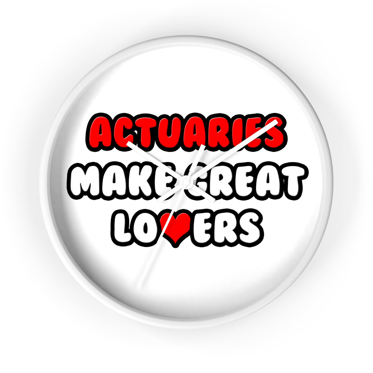 Actuaries Make Great Lovers   Copy - Wall Clock