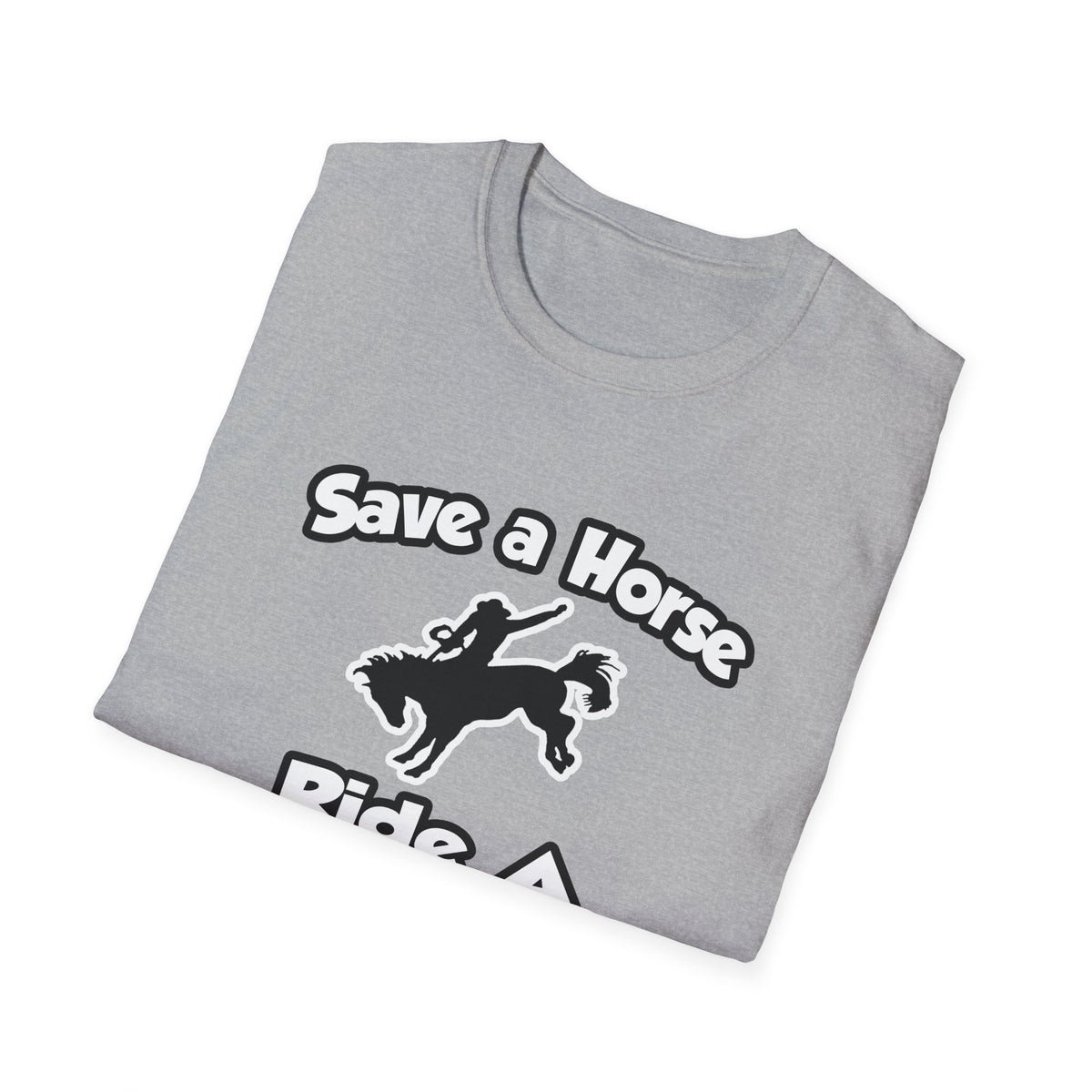 Save a Horse .. Ride a Doctor - Unisex Softstyle T-Shirt