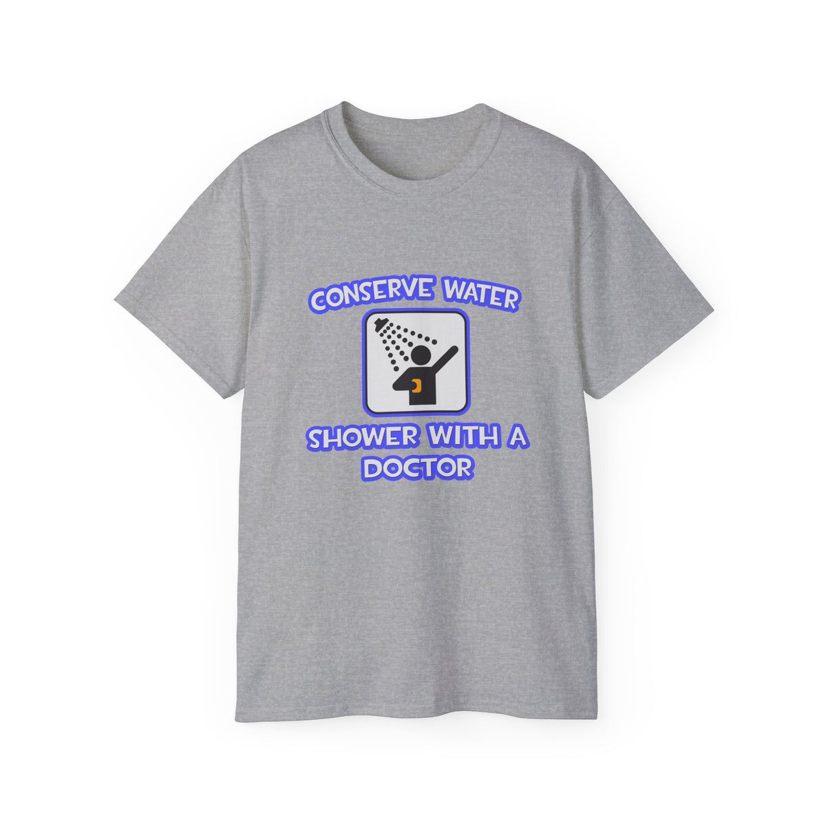 Conserve Water .. Shower With a Doctor - Unisex Ultra Cotton Tee