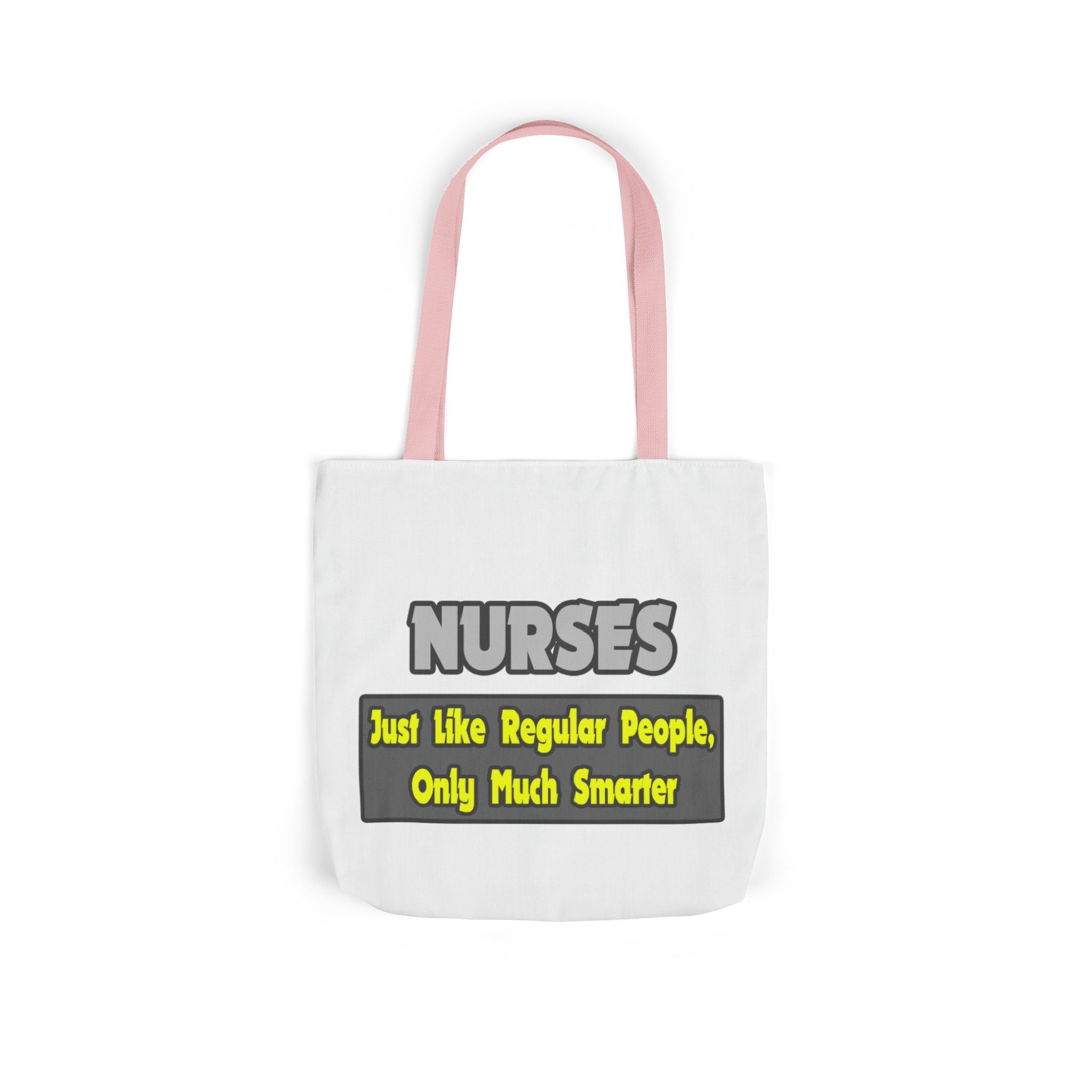 Nurses...Smarter - Canvas Tote Bag, 5-Color Straps