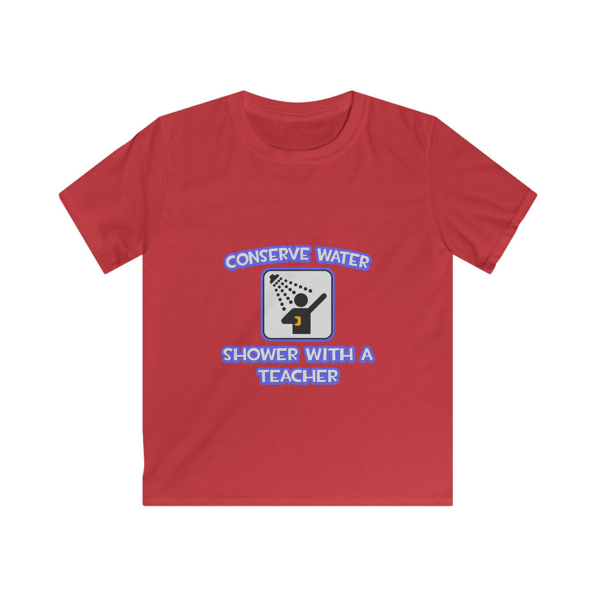 Conserve Water .. Shower With a Teacher - Kids Softstyle Tee