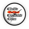World's Hottest Psychiatric Nurse - Wall Clock