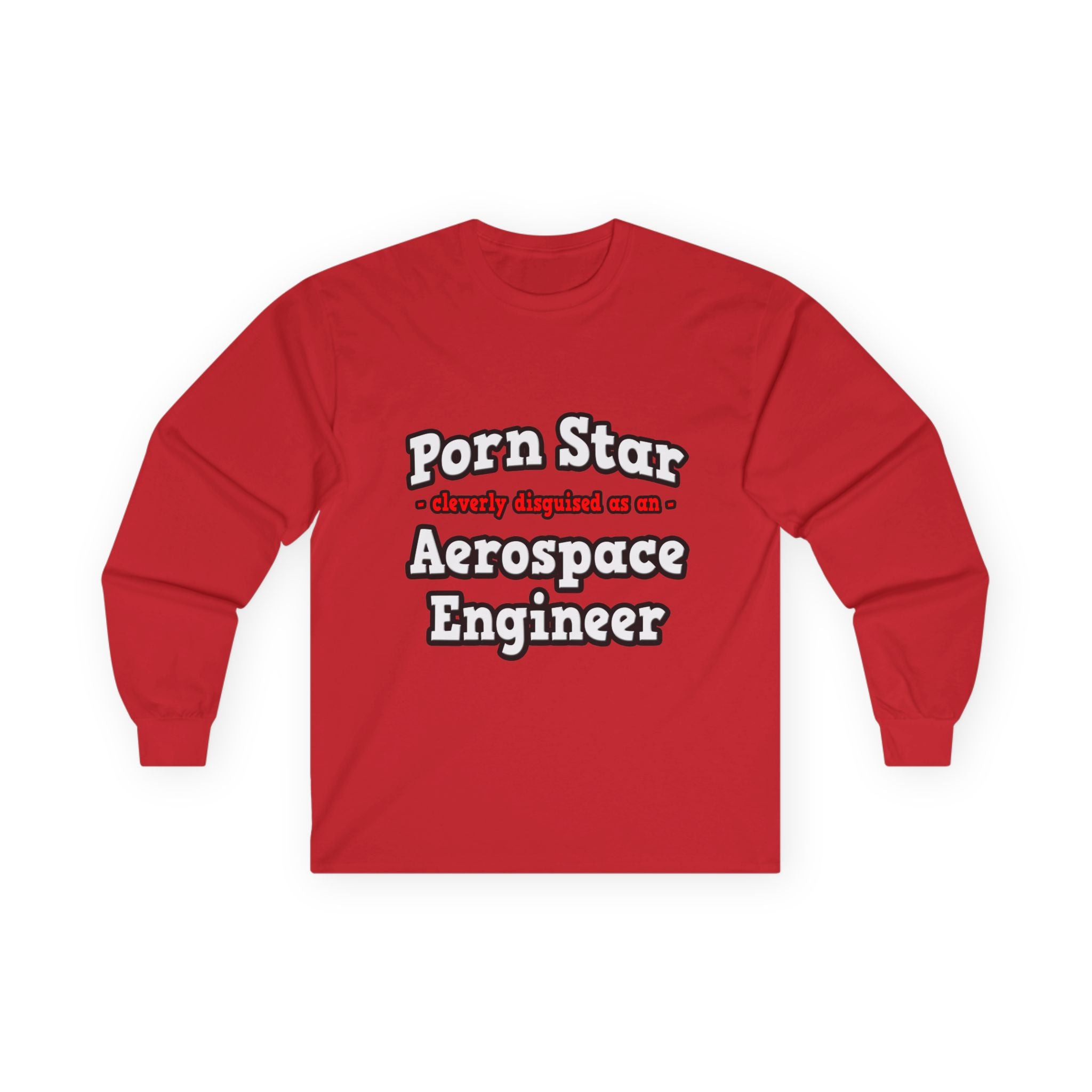 Porn Star...Aerospace Engineer - Unisex Ultra Cotton Long Sleeve Tee