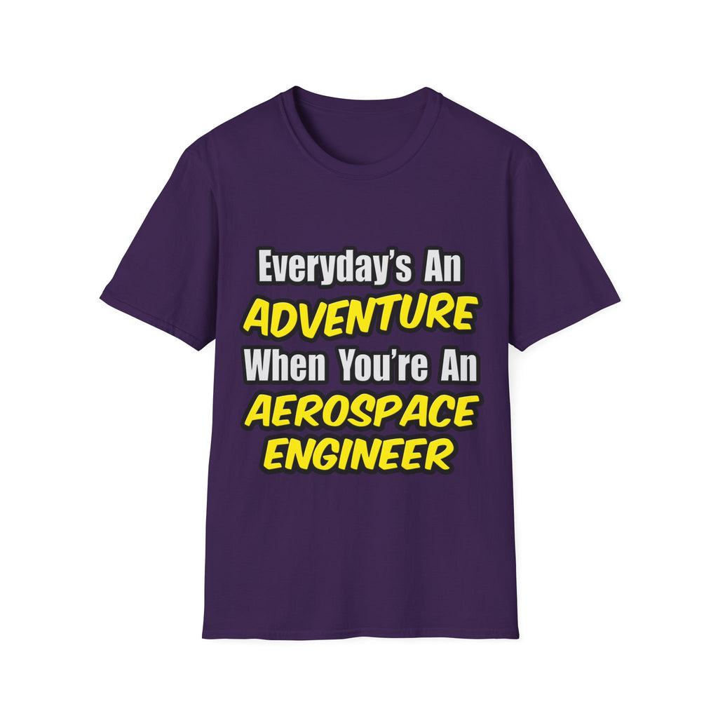 Everyday's An Adventure...Aerospace Engineer - Unisex Softstyle T-Shirt
