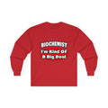 Biochemist...Big Deal - Unisex Ultra Cotton Long Sleeve Tee