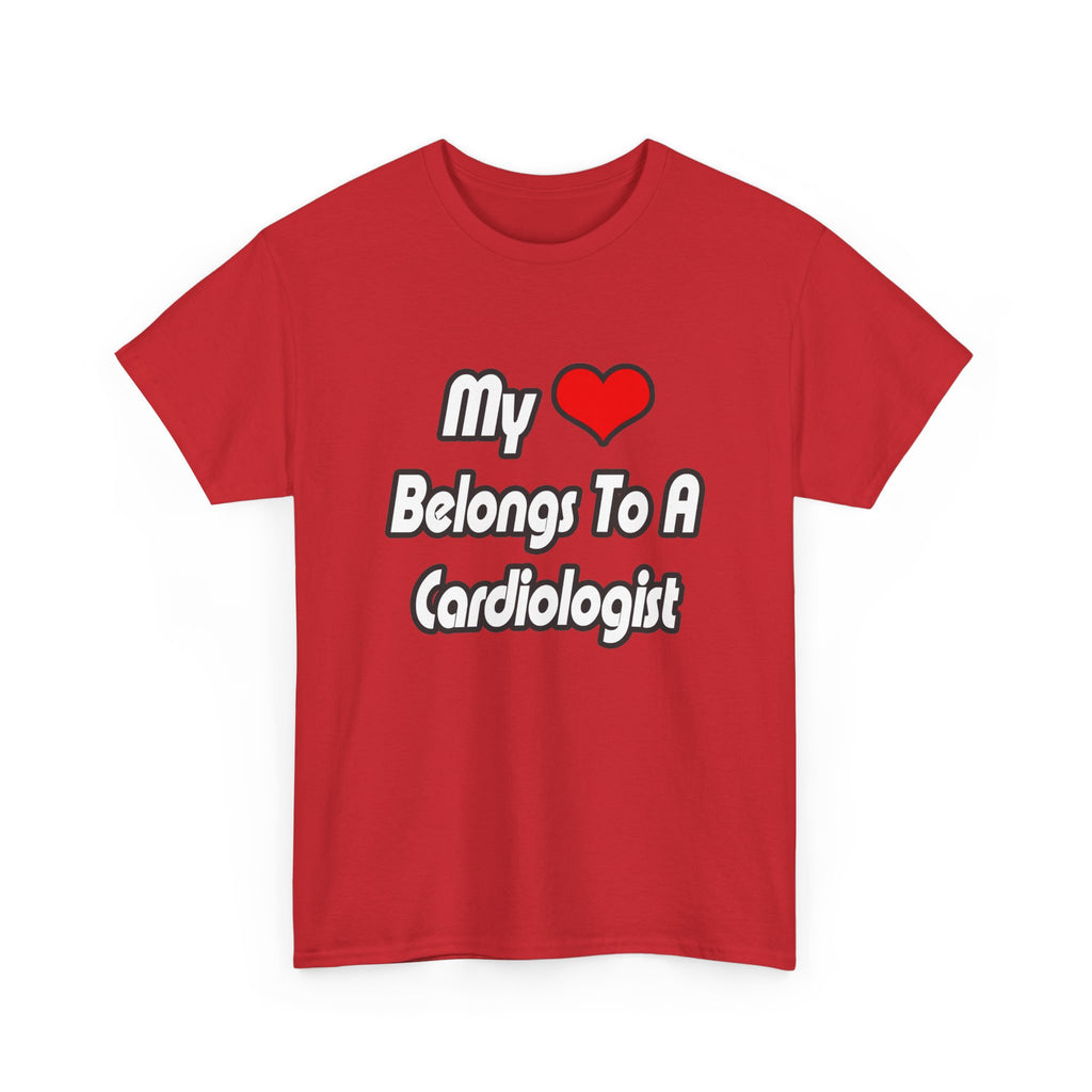 My Heart Belongs To A Cardiologist - Unisex Heavy Cotton Tee
