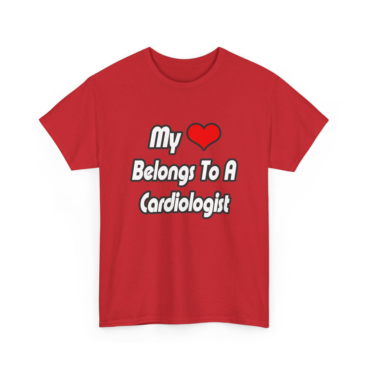 My Heart Belongs To A Cardiologist - Unisex Heavy Cotton Tee
