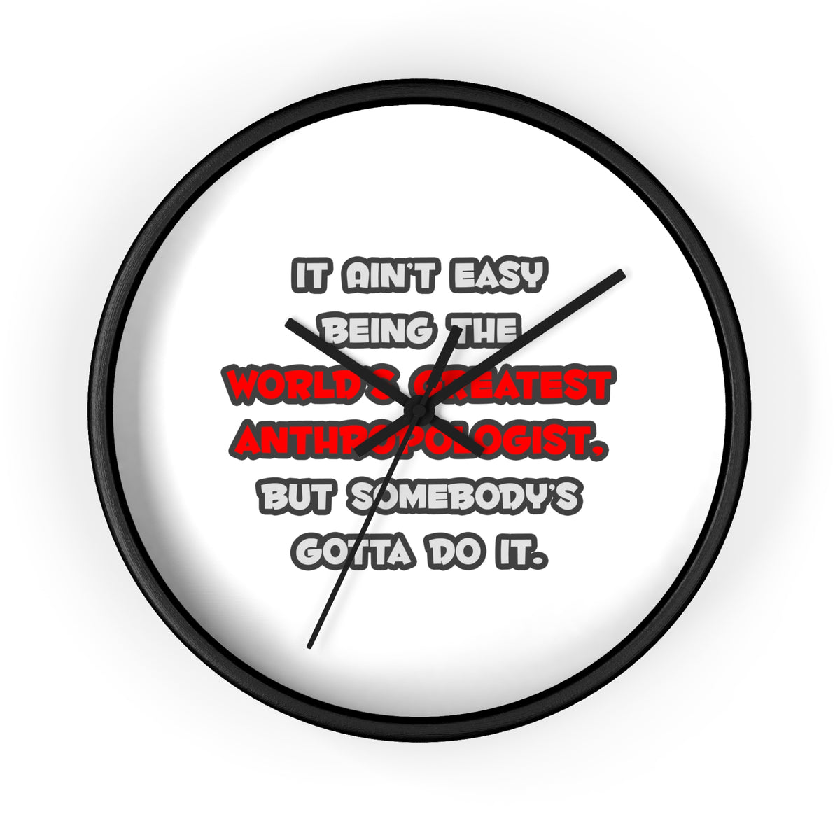World's Greatest Anthropologist Joke - Wall Clock
