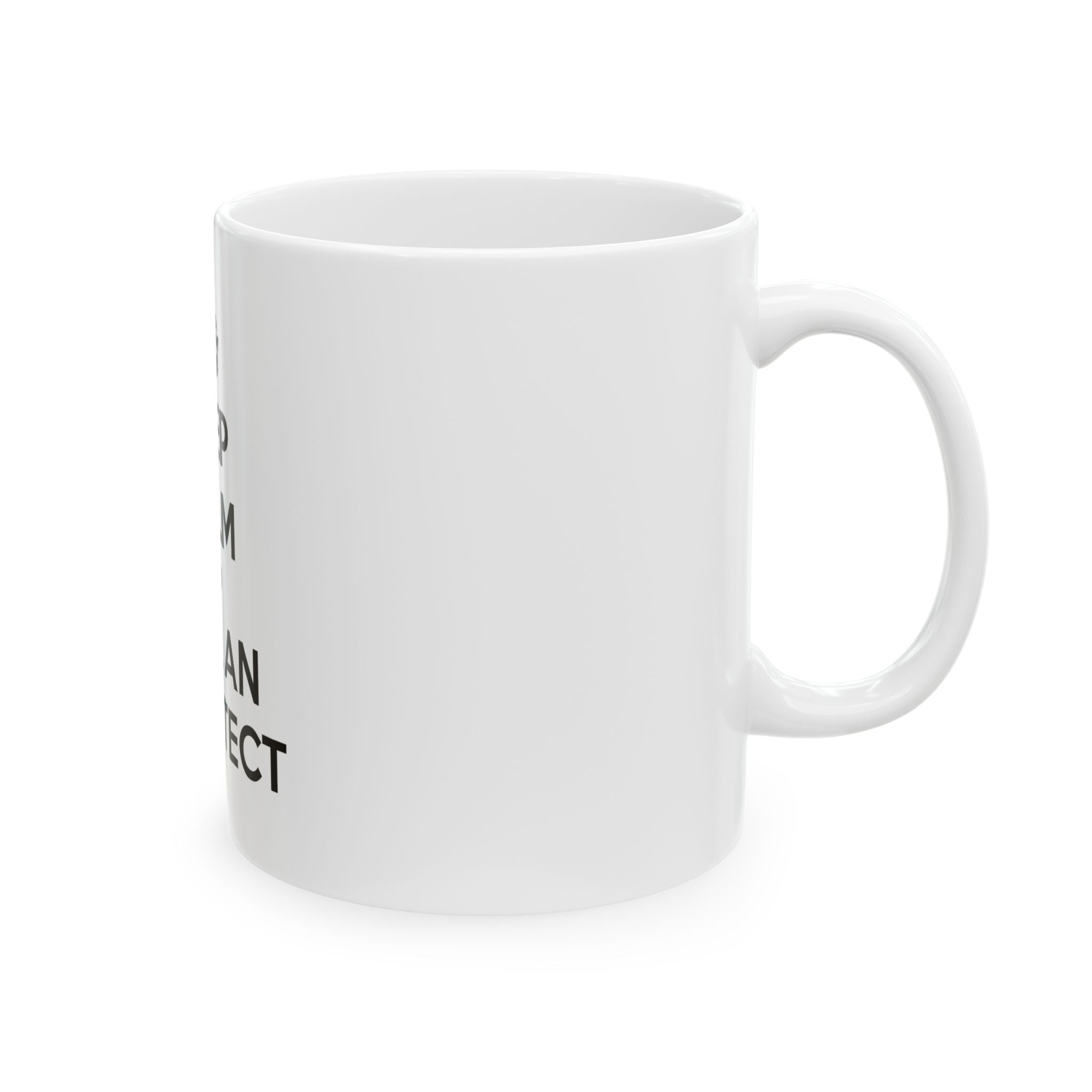 Keep Calm and Call an Architect - Ceramic Mug, (11oz, 15oz)