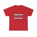 SuperMom...Astronomer - Unisex Heavy Cotton Tee