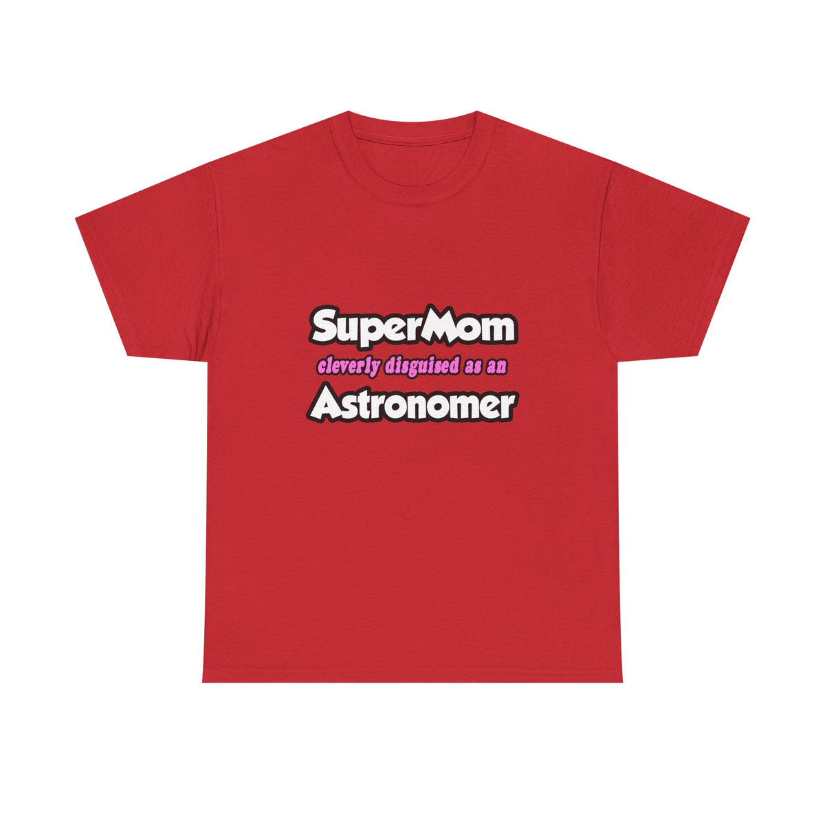 SuperMom...Astronomer - Unisex Heavy Cotton Tee