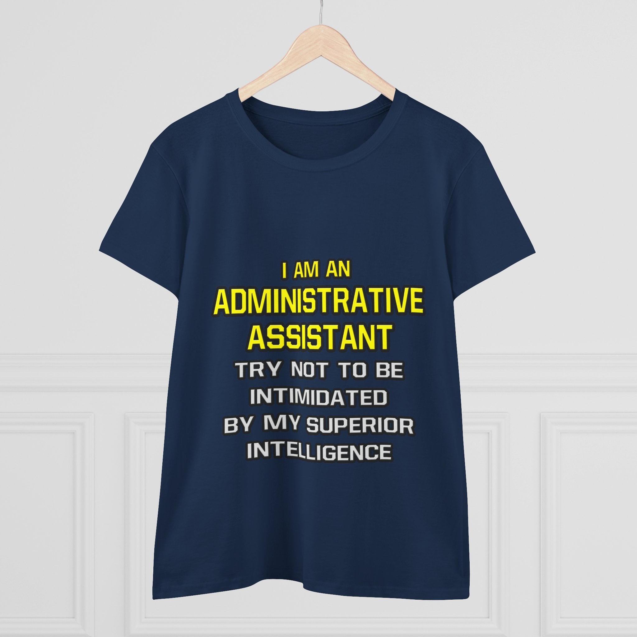 Administrative Assistant...Superior Intelligence - Women's Midweight Cotton Tee