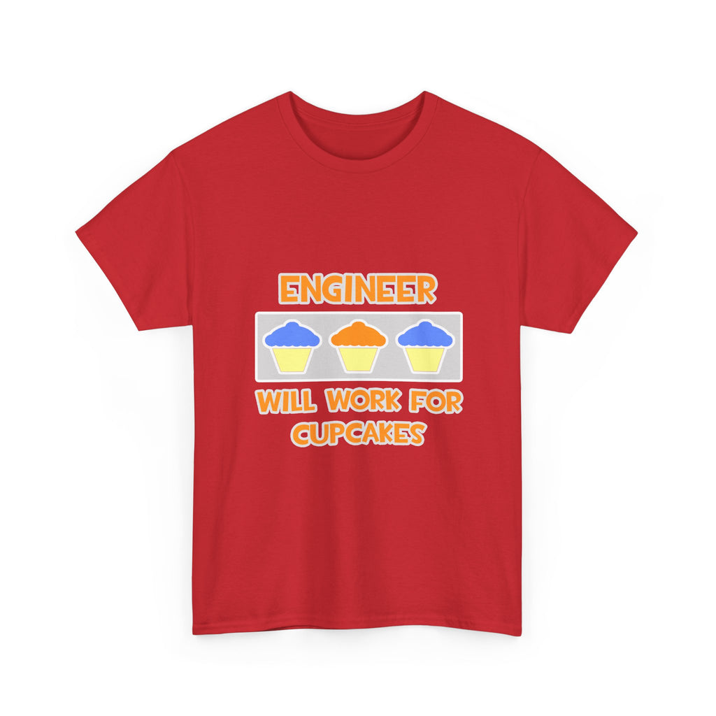 Engineer ... Will Work For Cupcakes - Unisex Heavy Cotton Tee