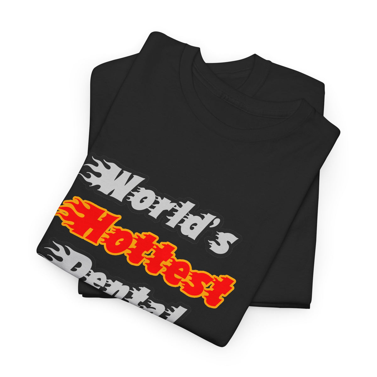 World's Hottest Dental Hygienist - Unisex Heavy Cotton Tee