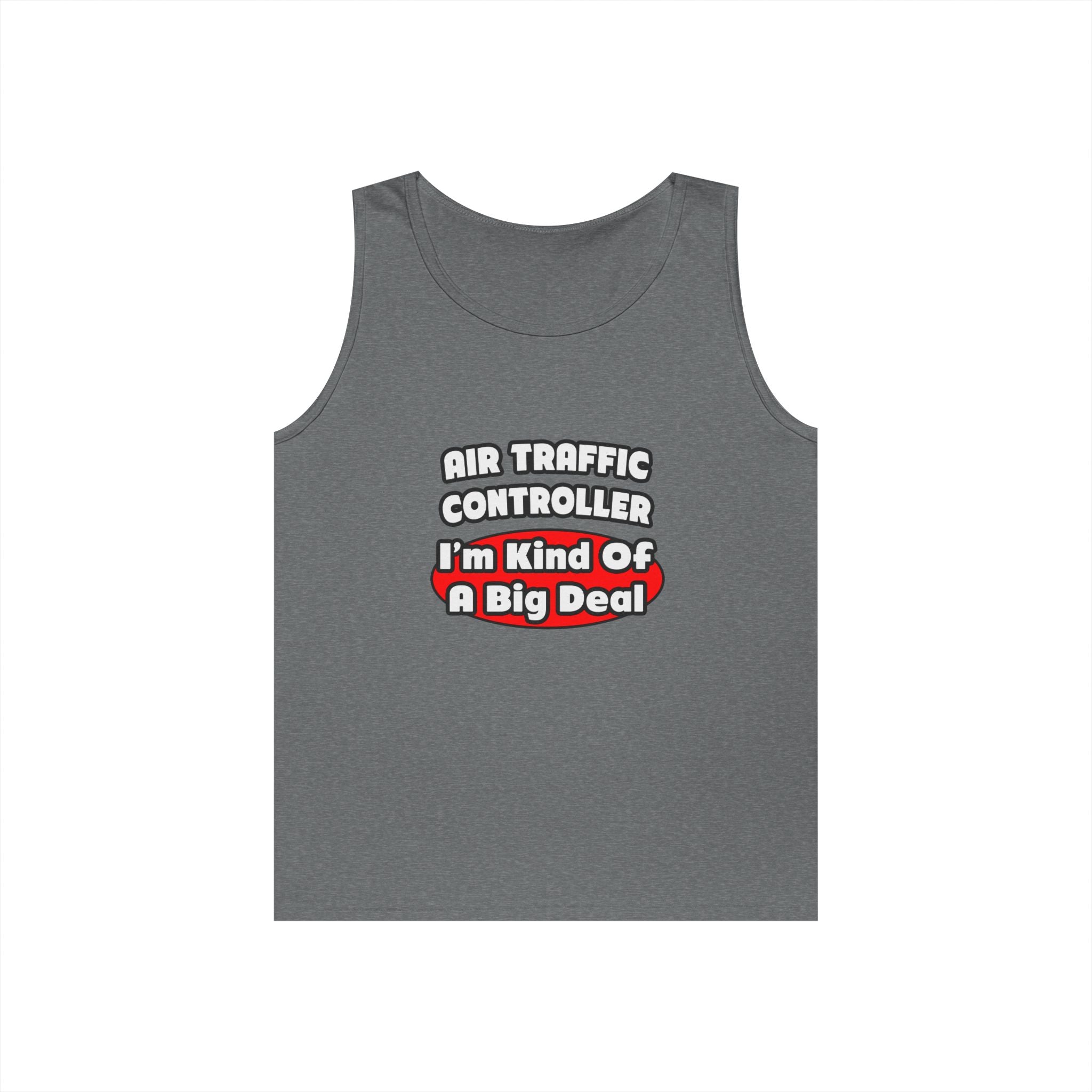 Air Traffic Controller...Big Deal - Unisex Heavy Cotton Tank Top