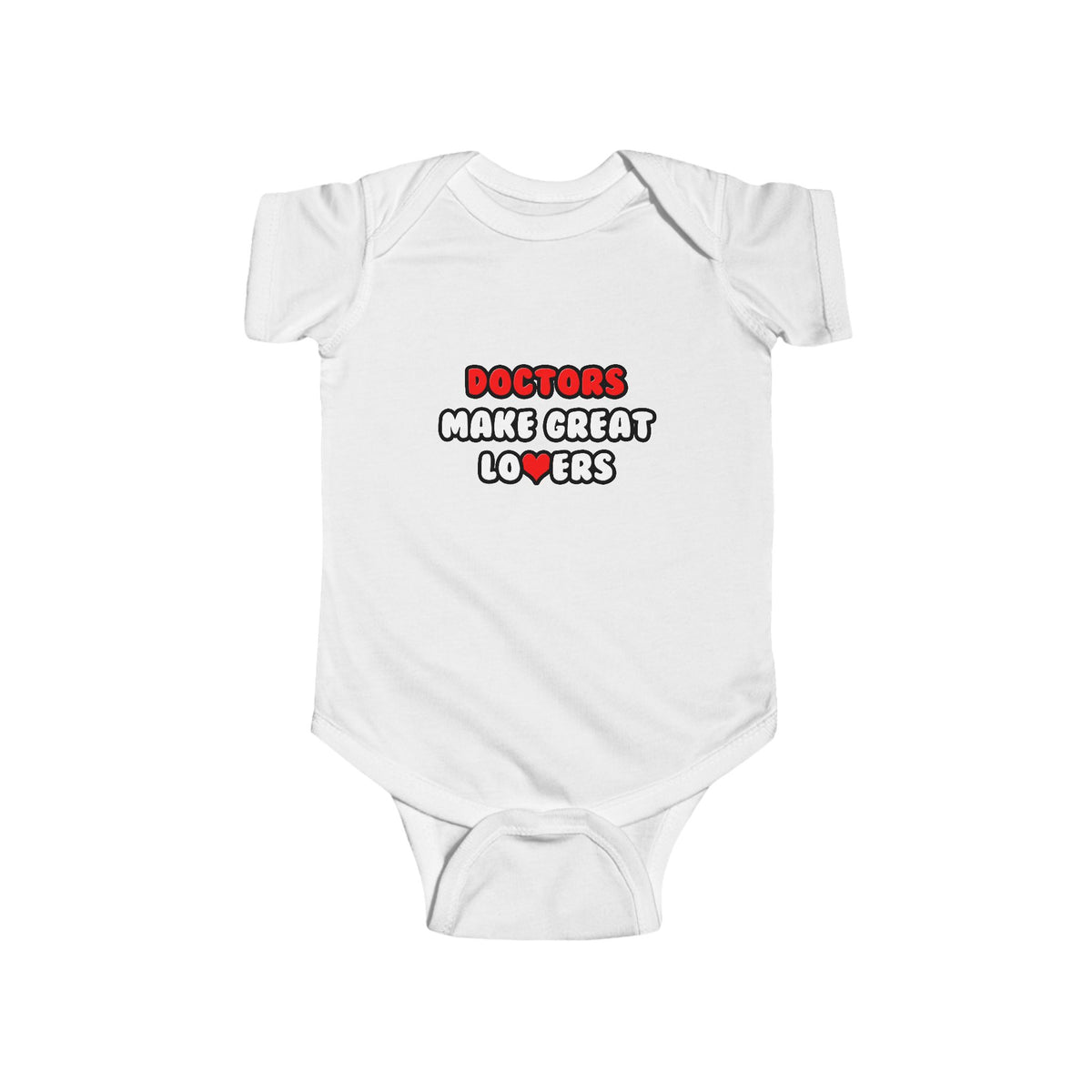 Doctors Make Great Lovers - Infant Fine Jersey Bodysuit