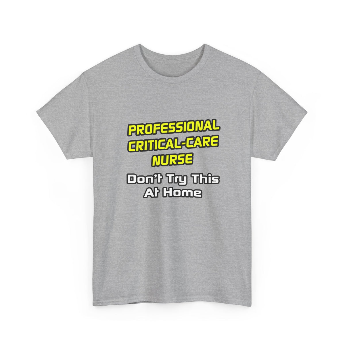 Professional Critical Care Nurse .. Joke - Unisex Heavy Cotton Tee