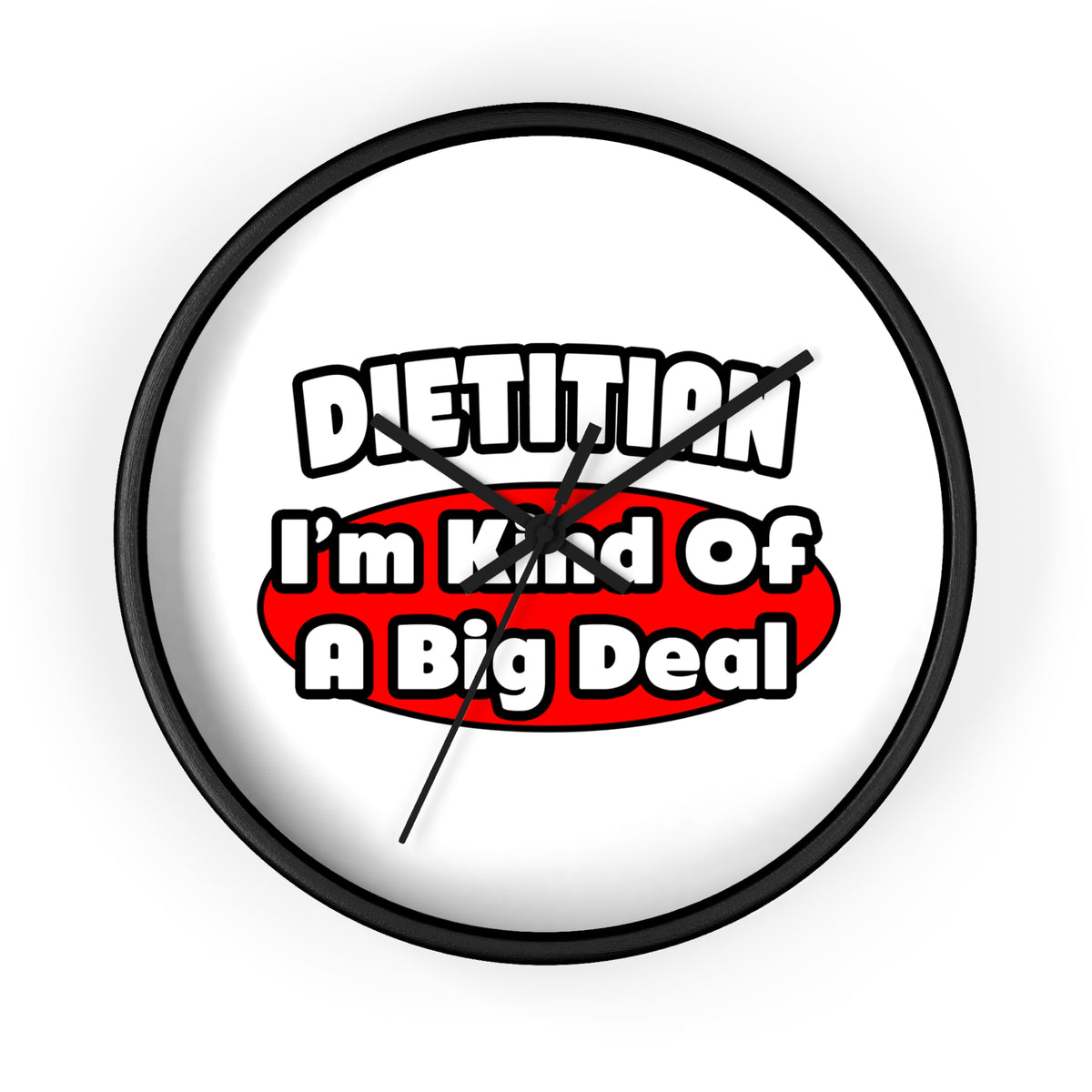 Dietitian...Big Deal - Wall Clock
