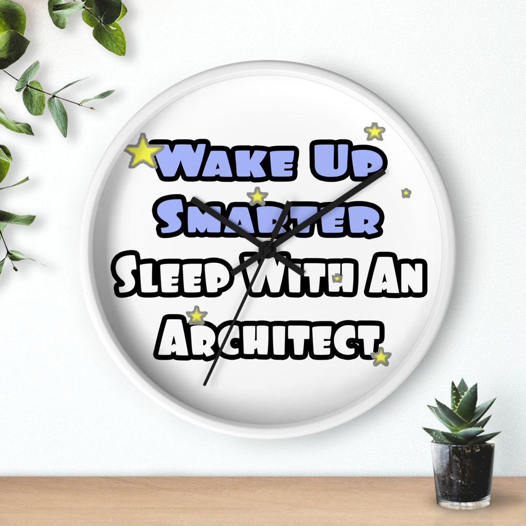 Wake Up Smarter...Sleep With an Architect - Wall Clock
