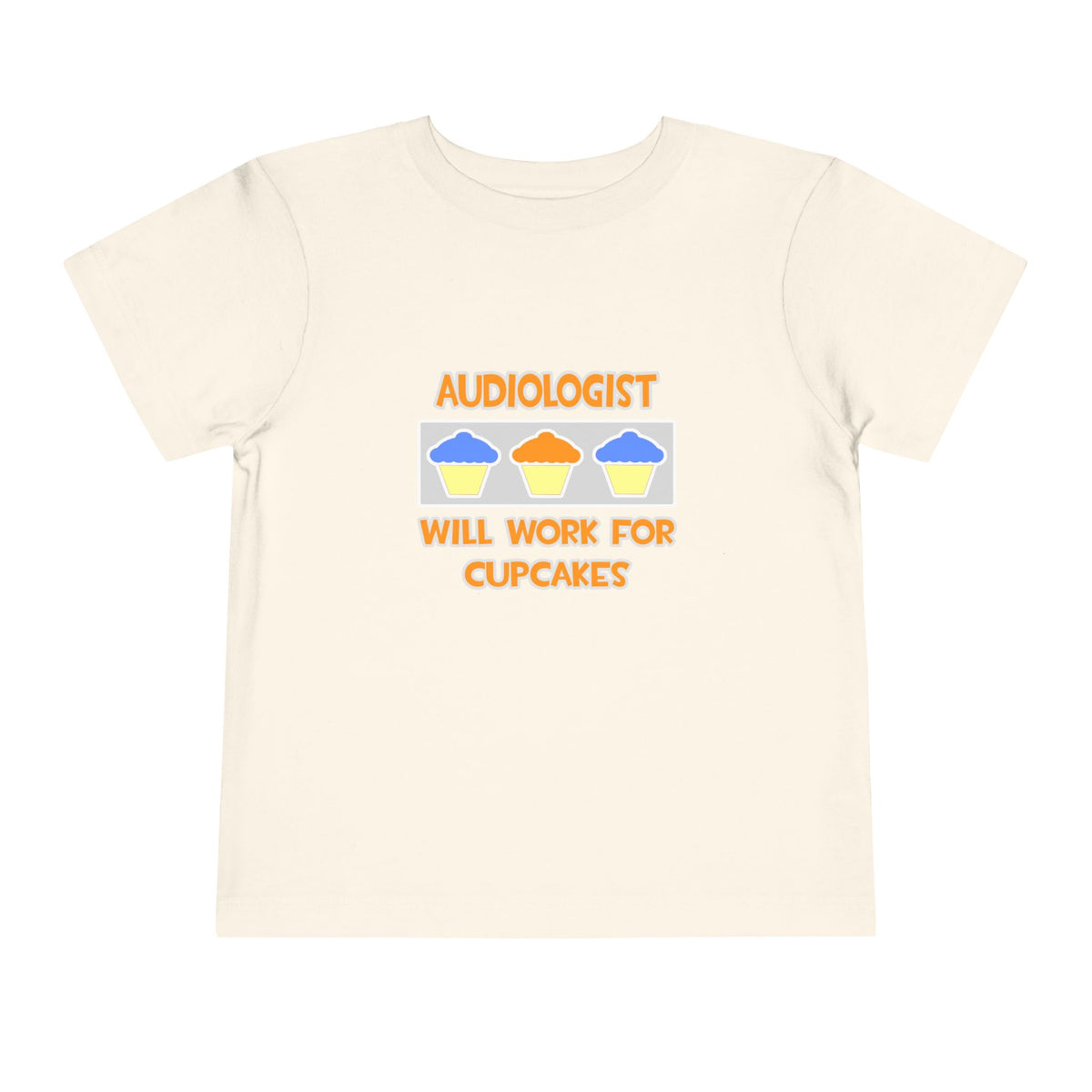 Audiologist ... Will Work For Cupcakes - Toddler Short Sleeve Tee