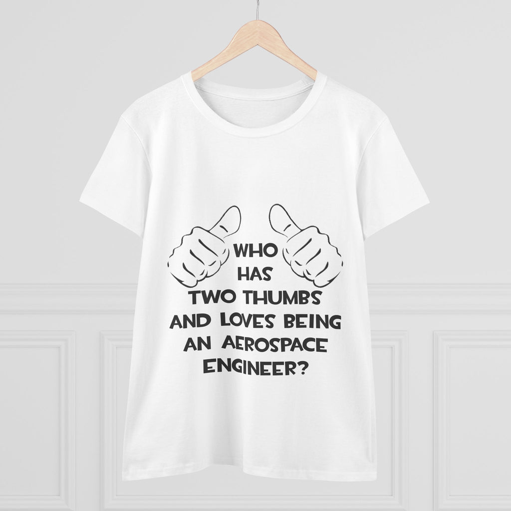 Two Thumbs...Aerospace Engineer - Women's Midweight Cotton Tee